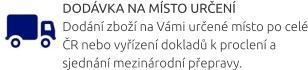 DODÁVKA NA MÍSTO URČENÍ Dodání zboží na Vámi určené místo po celé ČR nebo vyřízení dokladů k proclení a sjednání mezinárodní přepravy.