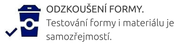 ODZKOUŠENÍ FORMY. Testování formy i materiálu je samozřejmostí.