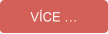 VÍCE …