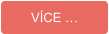 VÍCE …