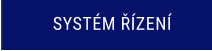 SYSTÉM ŘÍZENÍ