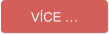 VÍCE …