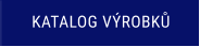 KATALOG VÝROBKŮ