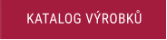 KATALOG VÝROBKŮ