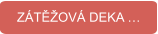 ZÁTĚŽOVÁ DEKA …